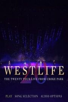 《西城男孩Westlife 20周年演唱会》2D蓝光原盘下载